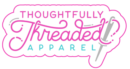 Thoughtfully Threaded Apparel